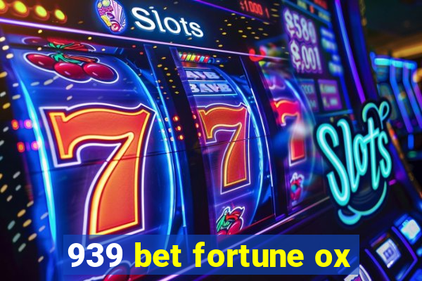 939 bet fortune ox